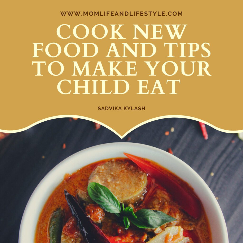 Cook new food and tips to make your child eat 