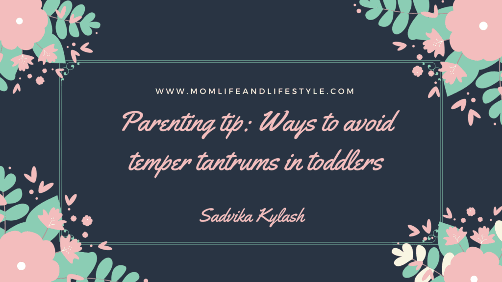 Parenting tip: Ways to avoid temper tantrums in toddlers