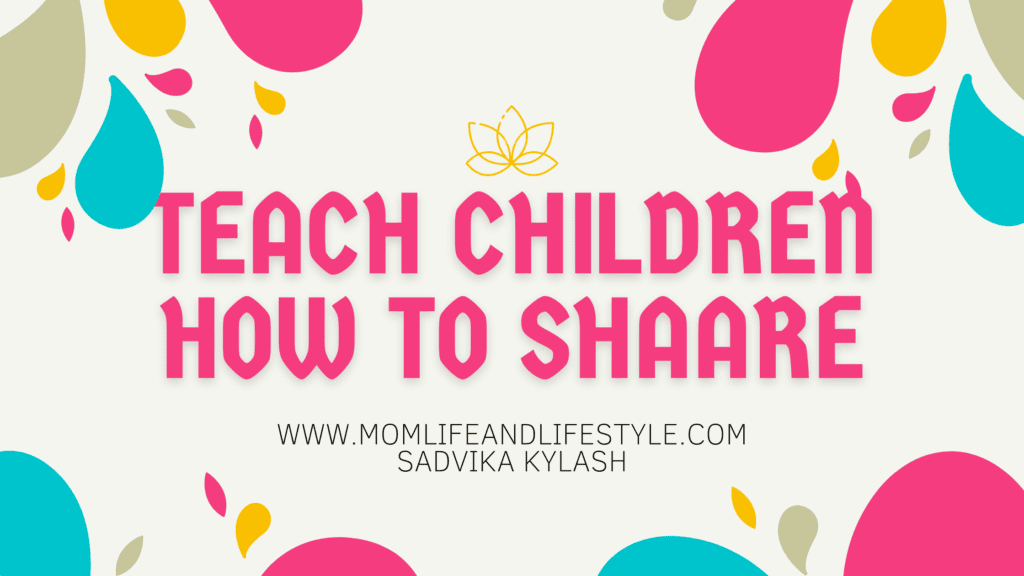 Tips that would make kids learnt to share.”