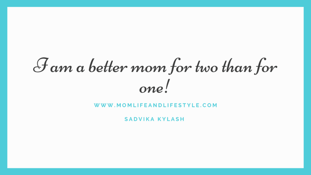 I am a better mom for two than for one!