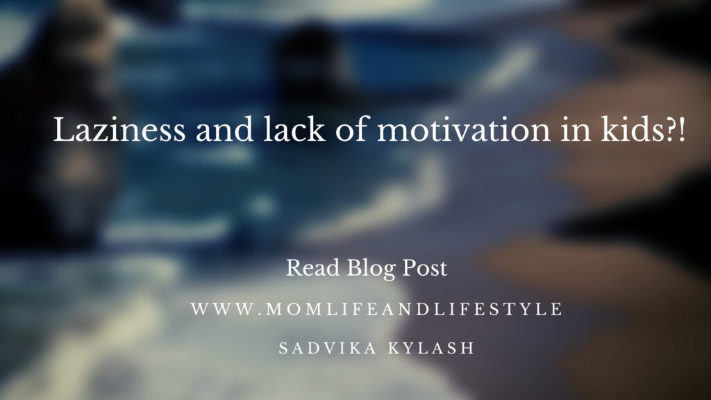 Laziness and lack of motivation in kids?!
