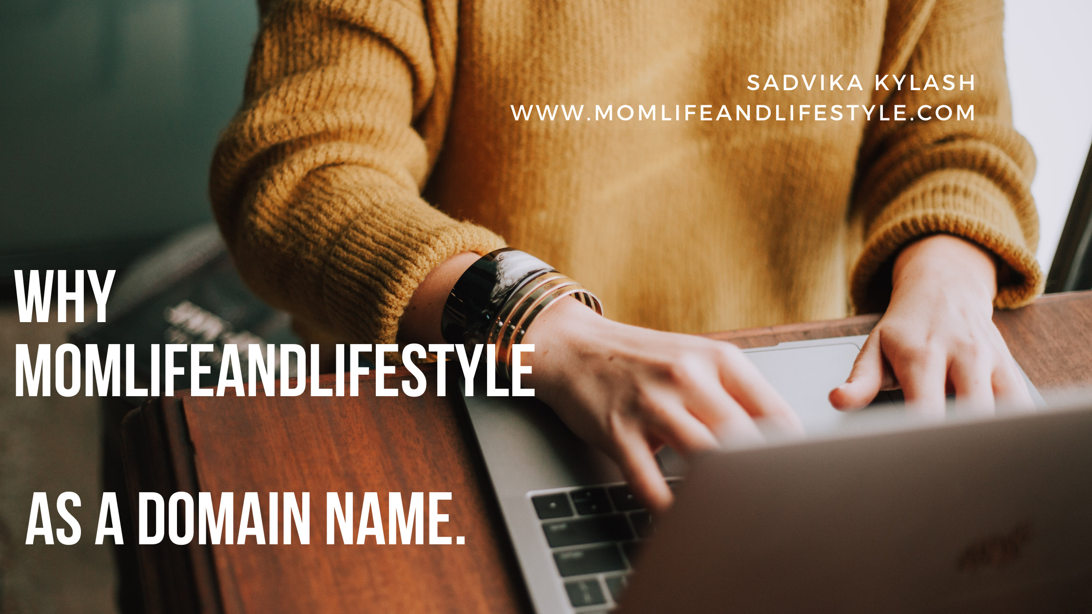 Momlifeandlifestyle as my domain name
