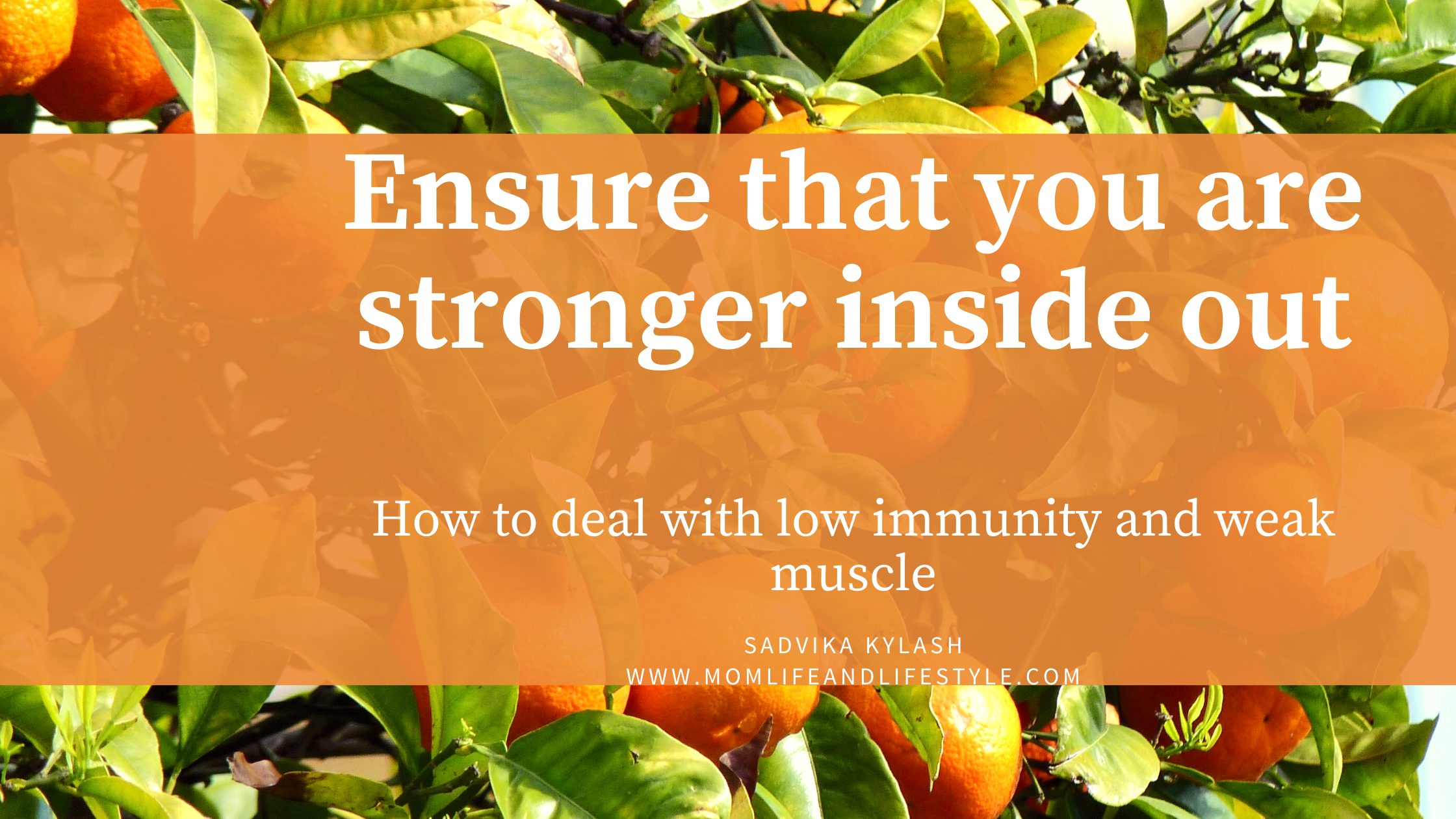Ensure that you are stronger inside out(immunity weak muscles)