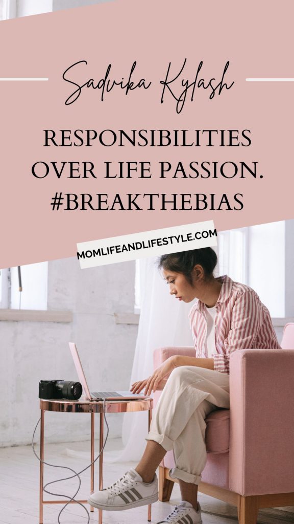 Responsibilities over life passion. #BreakTheBias