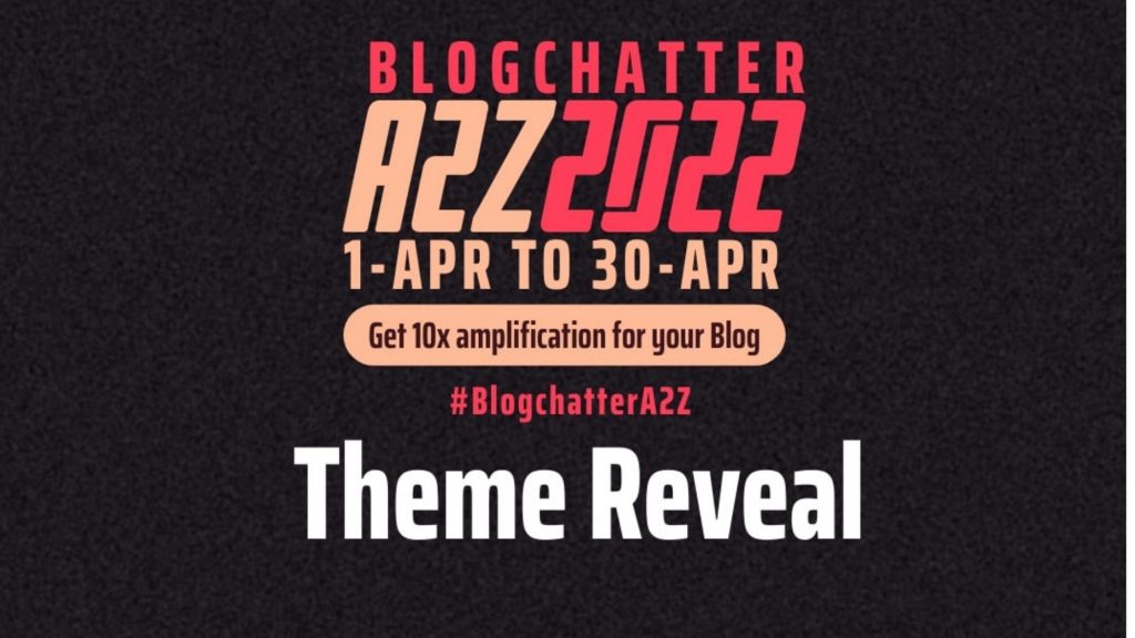 Theme reveal for BlogChatter A2Z Blogging Challenge.