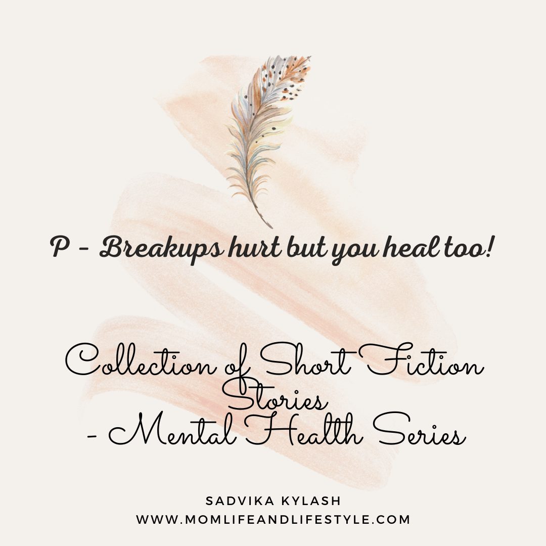 Breakups hurt but you heal too! Short stories on mental health