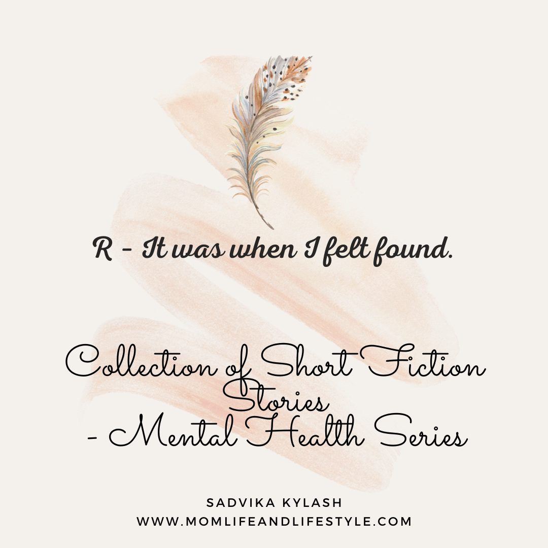 It was when I felt found. Short stories on mental health