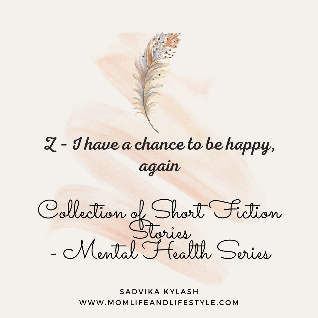 I have a chance to be happy, again. Short stories on mental health