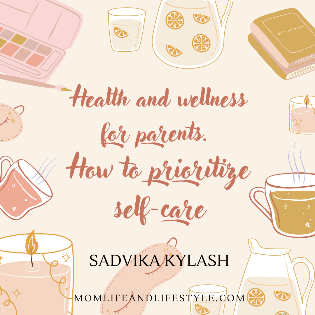 Health and wellness for parents. How to prioritize self-care