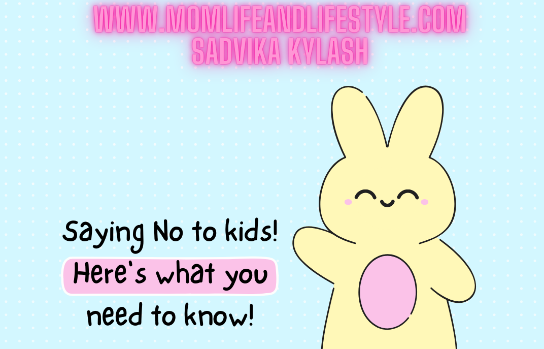 Saying No to kids! Here's what you need to know!