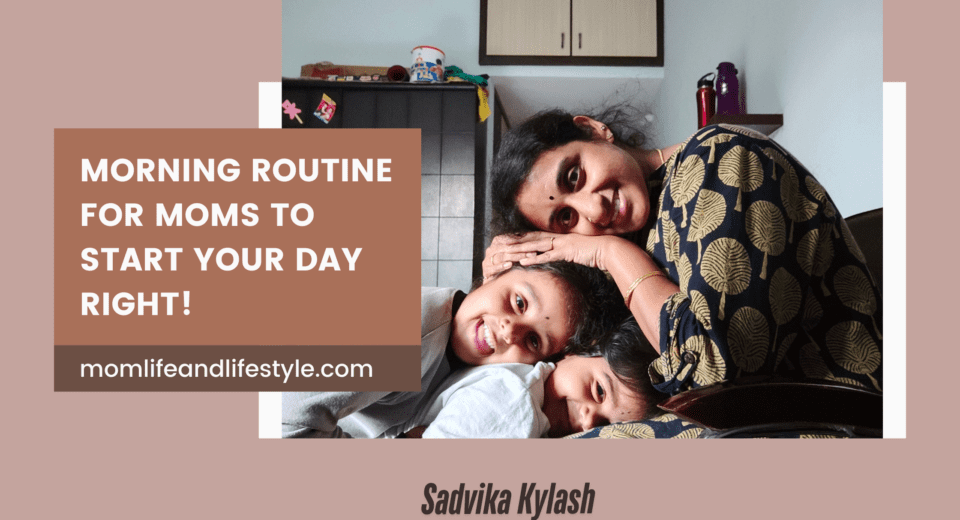 Morning routine for moms to start your day right!