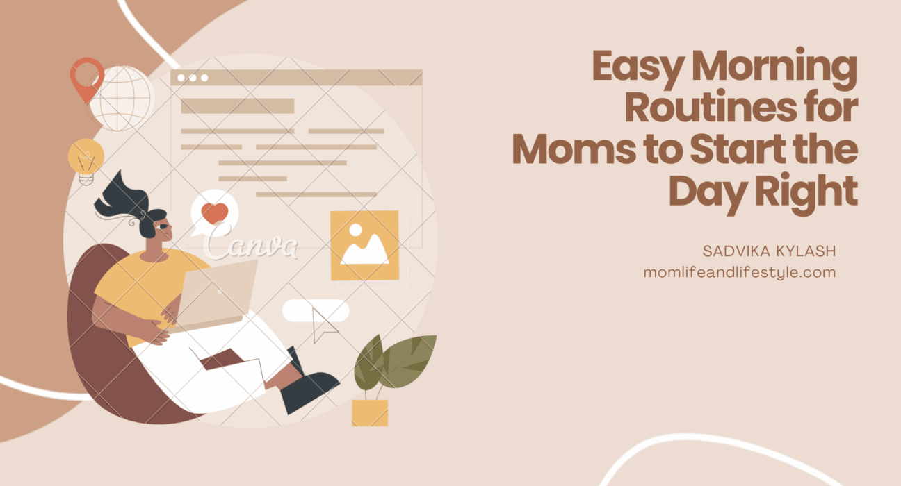 Easy Morning Routines for Moms to Start the Day Right
