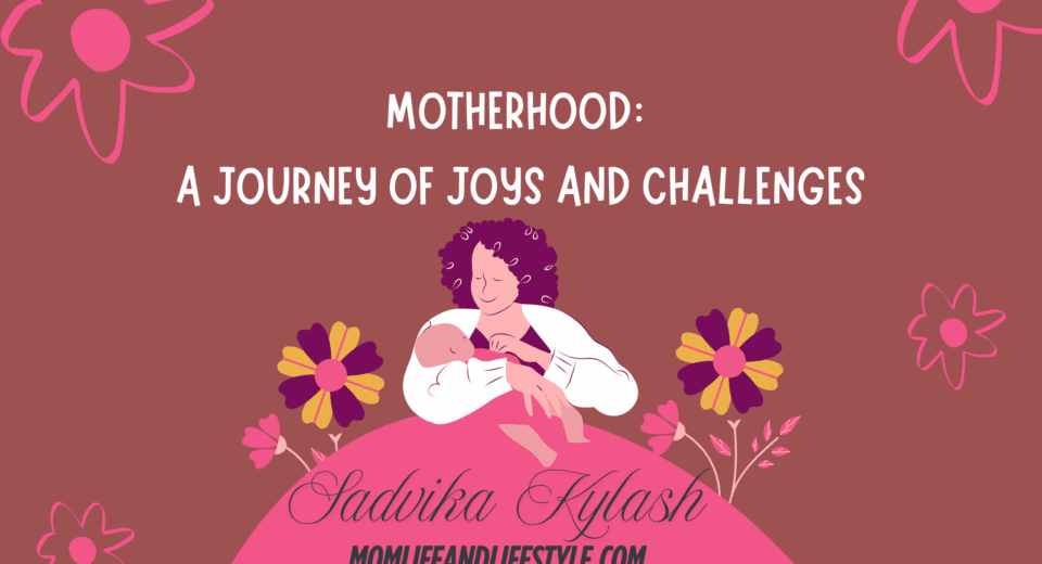 Motherhood: A Journey of Joys and Challenges