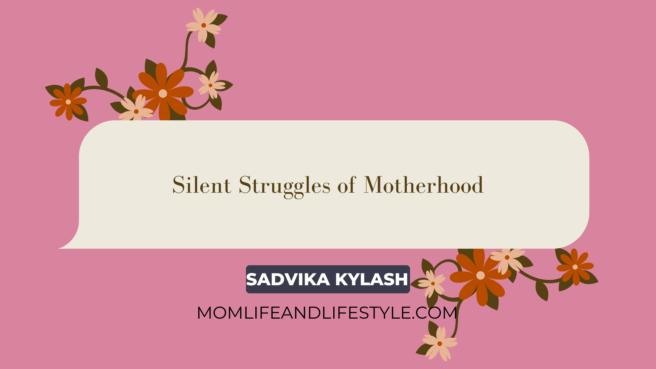 Silent Struggles of Motherhood