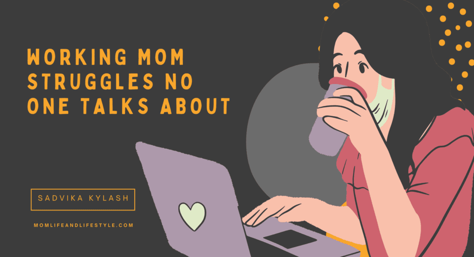 Working Mom Struggles No One Talks About