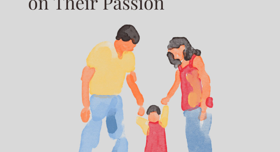 How Parents Can Inspire Their Kids by Not Giving Up on Their Passion
