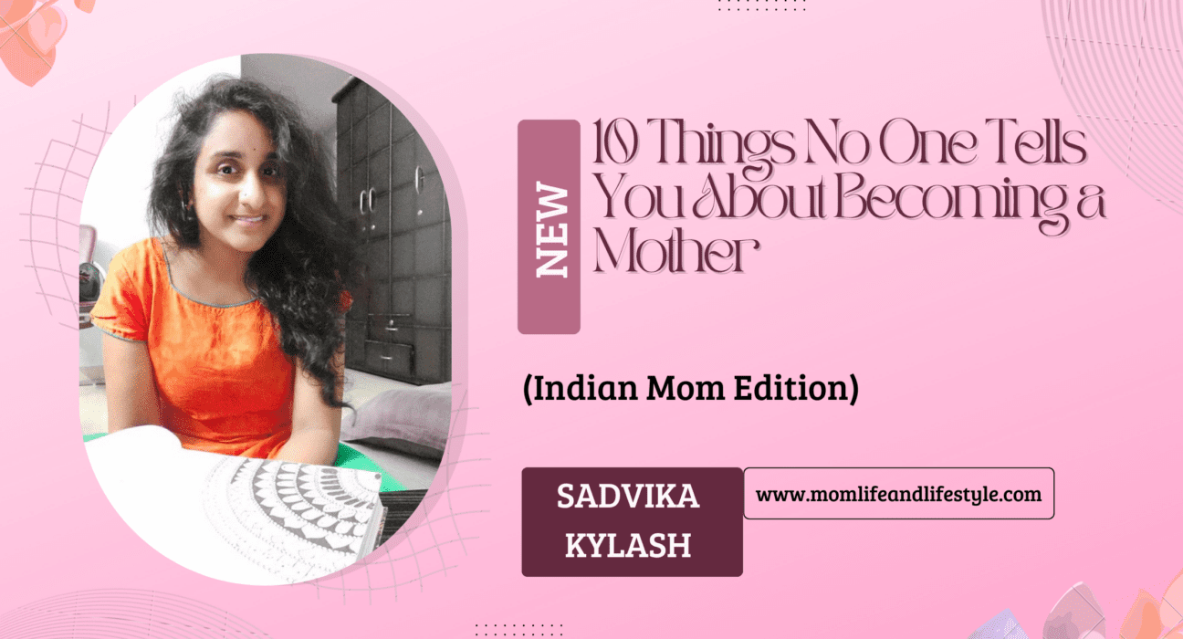 10 Things No One Tells You About Becoming a Mother (Indian Mom Edition)