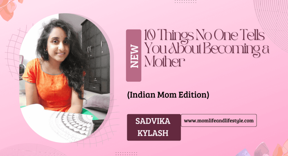 10 Things No One Tells You About Becoming a Mother (Indian Mom Edition)