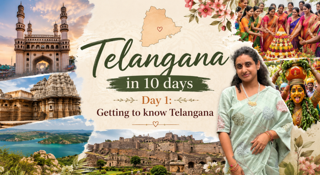 Telangana in 10 Days – Day 1: Getting to Know Telangana