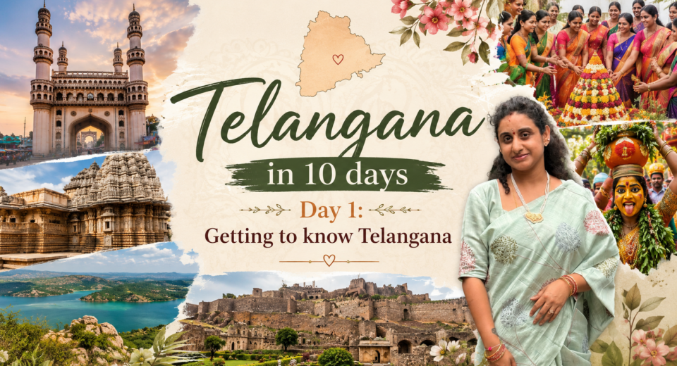 Telangana in 10 Days – Day 1: Getting to Know Telangana